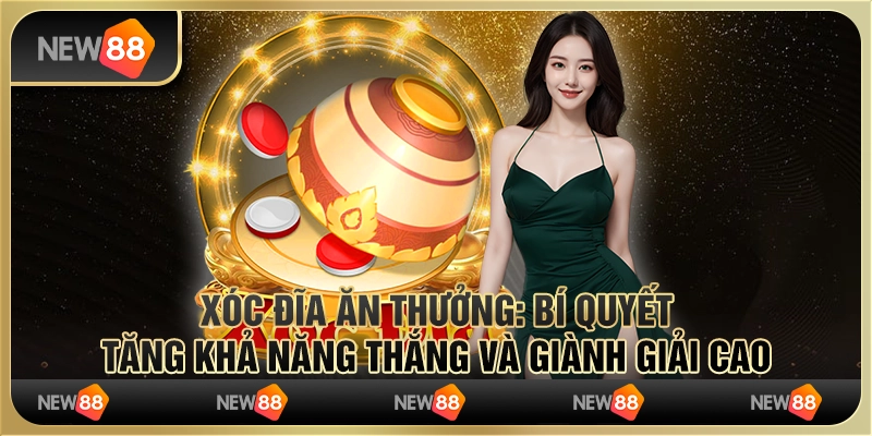 Xóc đĩa ăn thưởng: Bí quyết tăng khả năng thắng và giành giải cao 1 Xóc đĩa ăn thưởng: Bí quyết tăng khả năng thắng và giành giải cao