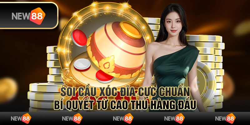 Soi cầu xóc đĩa cực chuẩn – bí quyết từ cao thủ hàng đầu