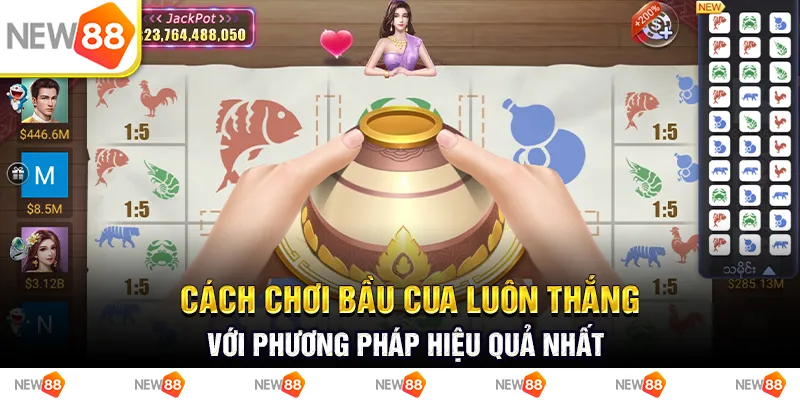 Cách chơi bầu cua luôn thắng với phương pháp hiệu quả nhất