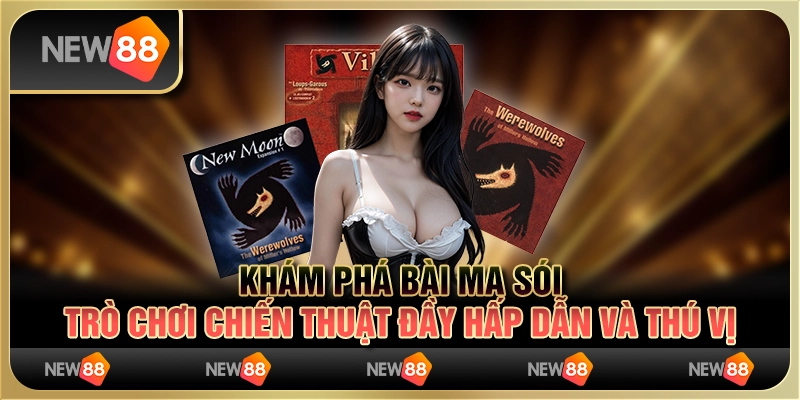 Khám phá bài ma sói - trò chơi chiến thuật đầy hấp dẫn và thú vị