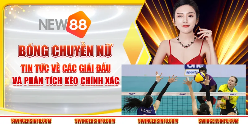 Bóng chuyền nữ – tin tức về các giải đấu và phân tích kèo chính xác