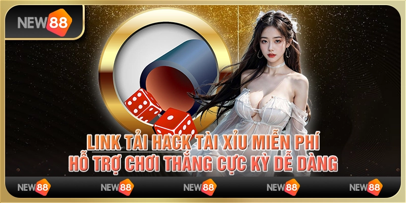 Link tải hack tài xỉu miễn phí, hỗ trợ chơi thắng cực kỳ dễ dàng