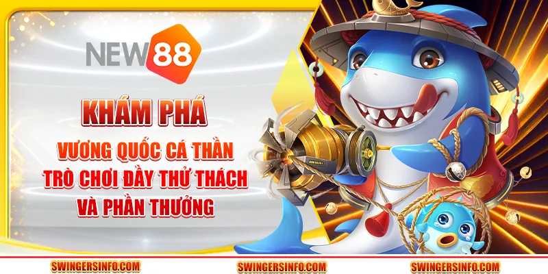 Khám phá Vương Quốc Cá Thần: Trò chơi đầy thử thách và phần thưởng