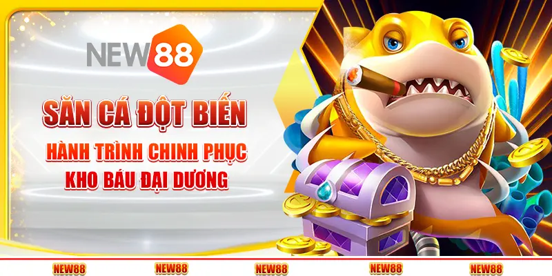 Săn cá đột biến: Hành trình chinh phục kho báu đại dương