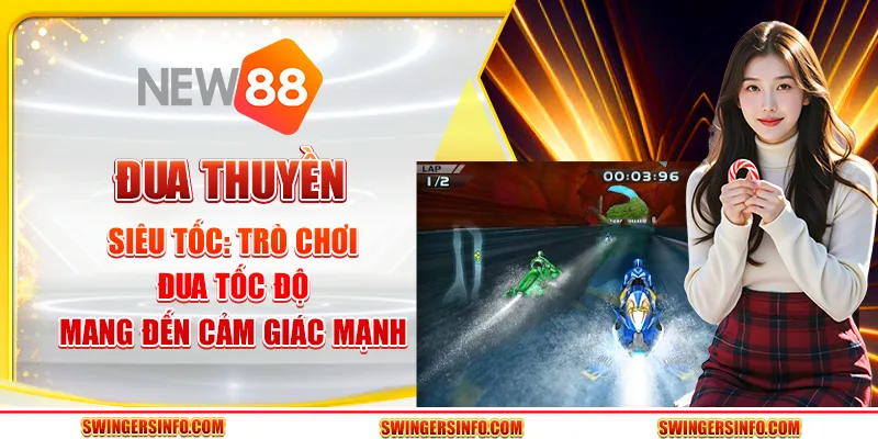 Đua thuyền siêu tốc: Trò chơi đua tốc độ mang đến cảm giác mạnh 6 Đua thuyền siêu tốc: Trò chơi đua tốc độ mang đến cảm giác mạnh