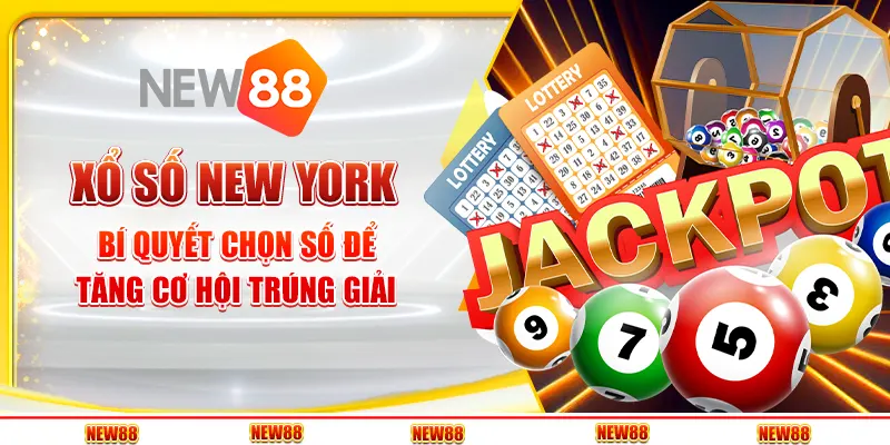 Xổ Số New York: Bí Quyết Chọn Số Để Tăng Cơ Hội Trúng Giải 10 Xổ Số New York: Bí Quyết Chọn Số Để Tăng Cơ Hội Trúng Giải
