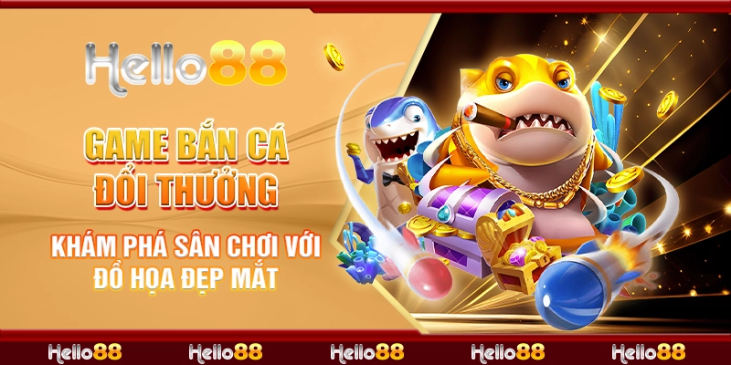 33 game ban ca doi thuong kham pha san choi voi do hoa dep mat