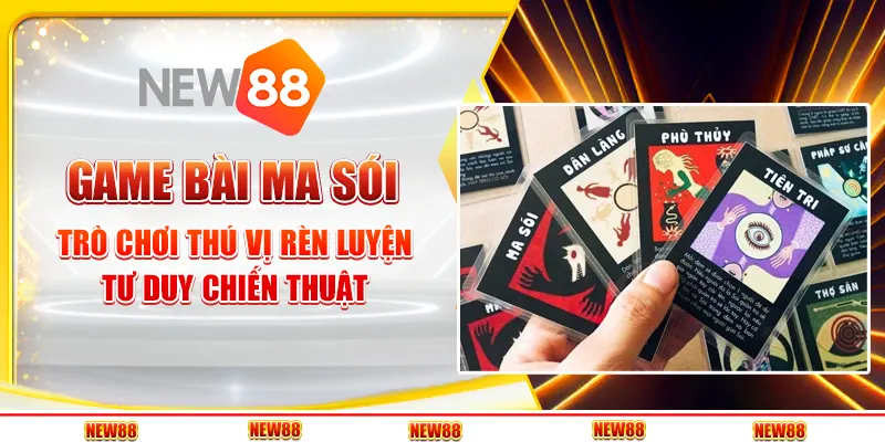 Game bài ma sói: Trò chơi thú vị rèn luyện tư duy chiến thuật 1 Game bài ma sói: Trò chơi thú vị rèn luyện tư duy chiến thuật