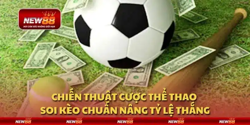 Chiến thuật cược thể thao - Soi kèo chuẩn nâng tỷ lệ thắng 4 Chiến thuật cược thể thao - Soi kèo chuẩn nâng tỷ lệ thắng